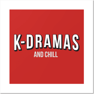 K-Dramas and Chill Posters and Art